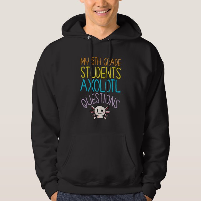 Veste À Capuche Appréciation de l'enseignant de 5e année I Axolotl (Devant)