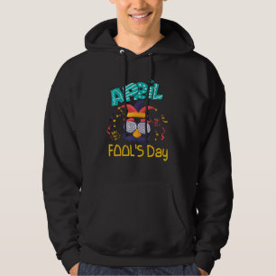 Veste À Capuche April Fools Day Joke 1er Happy April Fool's Day 20