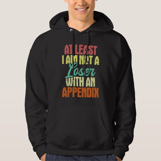 Veste À Capuche Au moins je ne suis pas un perdant avec un appendi (Devant)
