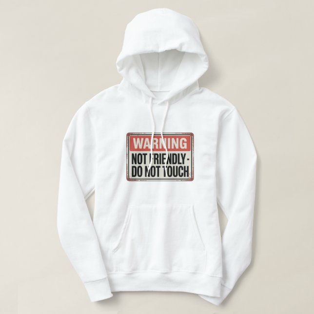 Veste À Capuche Avertissement : Pas Amical – Ne Pas Toucher (Design devant)