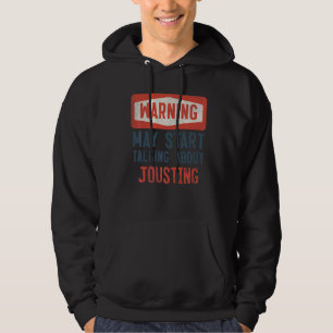 Veste À Capuche Avertissement Peut Commencer À Parler De Jousting