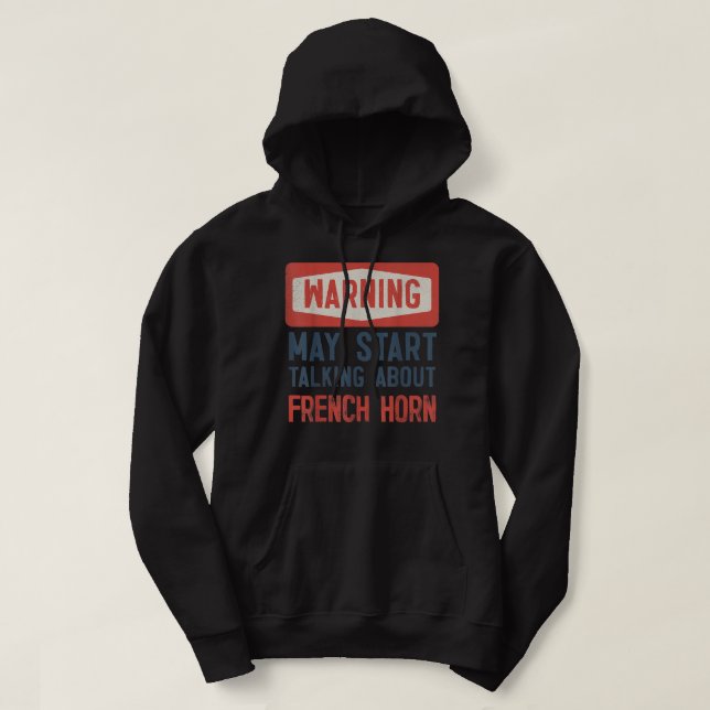 Veste À Capuche Avertissement Peut Commencer À Parler De La Corne  (Design devant)