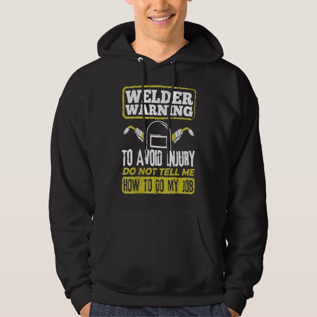 Veste À Capuche Avertissement Soudure Ne Me Dites Pas Comment Fair (Devant)
