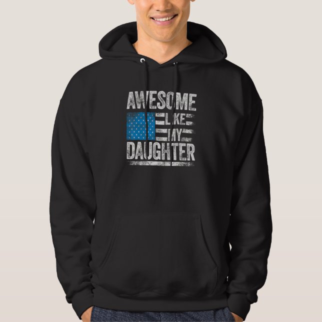 Veste À Capuche Awesome Like My Daughter Funny Daddy Mom  Dad Joke (Devant)