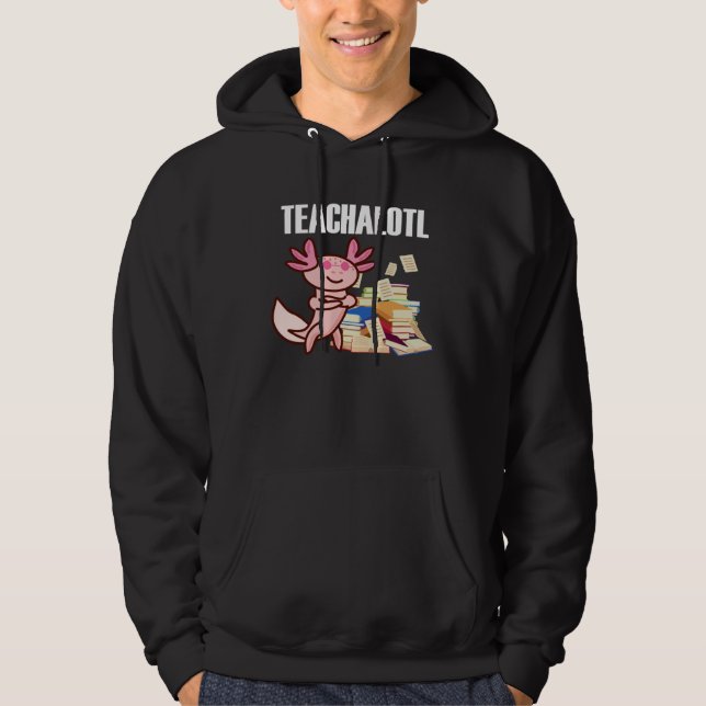 Veste À Capuche Axolotl Teacher Teachalotl  Teacher  1 (Devant)