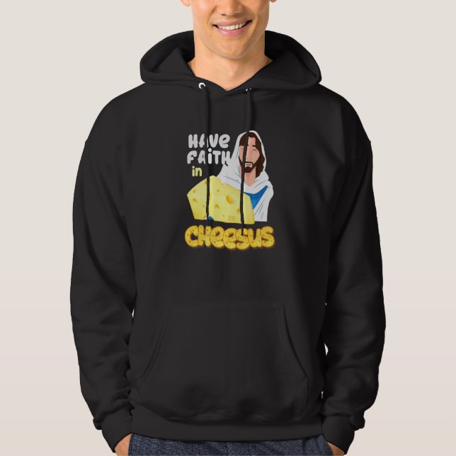 Veste À Capuche Ayez Foi Dans Cheesus Jesus Puns Catholiques Froma (Devant)