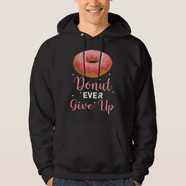 Veste À Capuche Backprint donut ever give up sweet pastries (Devant)
