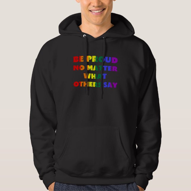 Veste À Capuche Be Proud No Matter What Others Say LGBTQ Rainbow F (Devant)