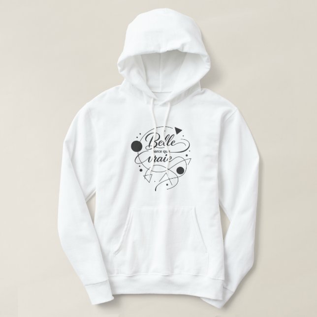 Veste À Capuche Belle parce que vraie (Design devant)