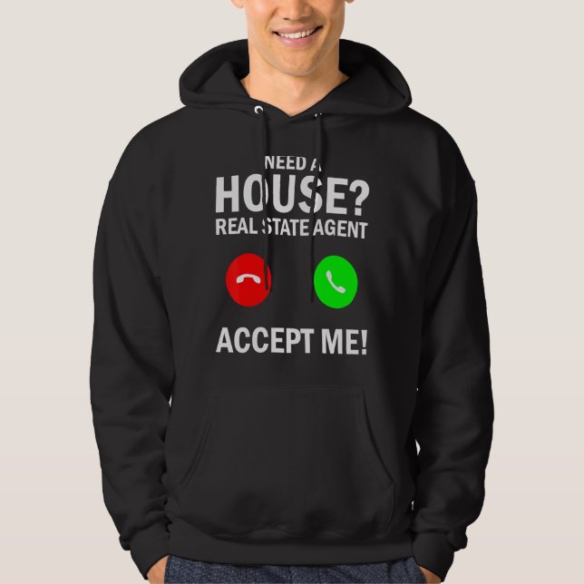 Veste À Capuche Besoin D'Un Agent De L'État Réel De Maison Accepte (Devant)