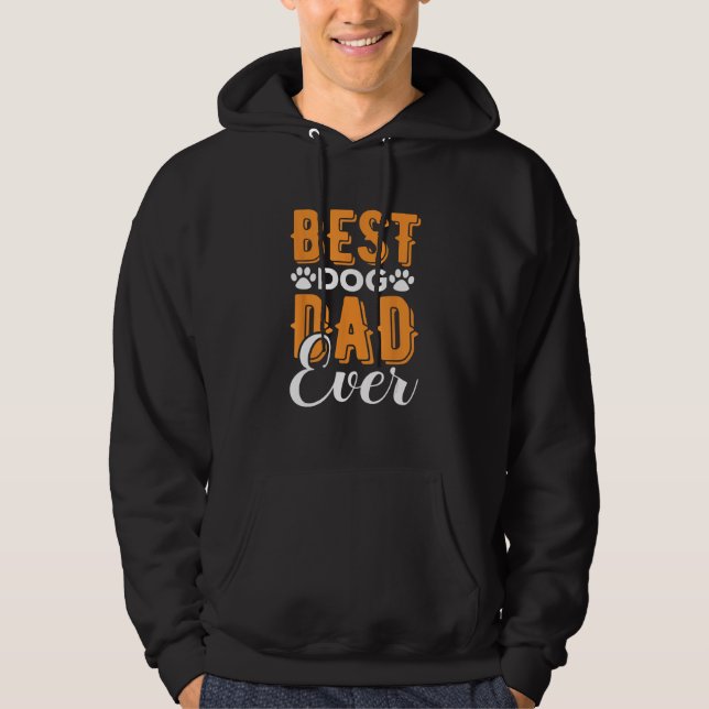 Veste À Capuche Best Dog Dad Ever - Great Fatheru2019s Day Gift -  (Devant)