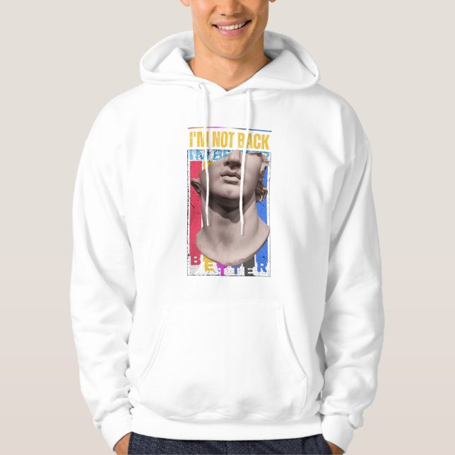 Veste À Capuche Better than ever I'm not back  Hoodie (Devant)