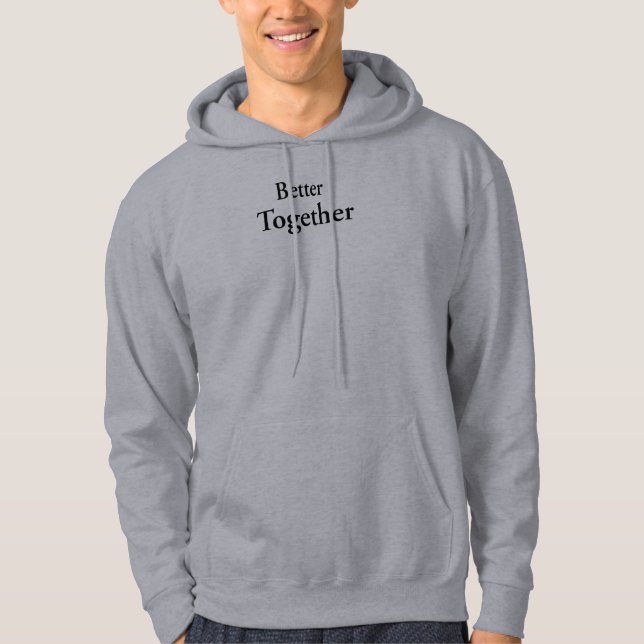 Veste À Capuche "Better Together" trouve une vraie compagnie (Devant)