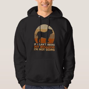 Veste À Capuche Bouledogue Si je ne peux pas amener mon Bouledogu