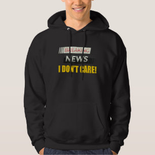 Veste À Capuche Breaking News Je ne m'intéresse pas Personne intér