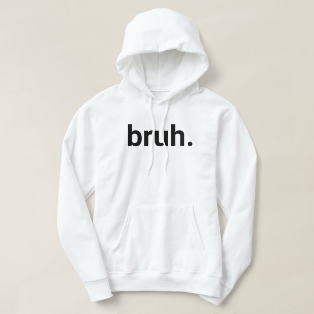 Veste À Capuche Bruh. (Design devant)