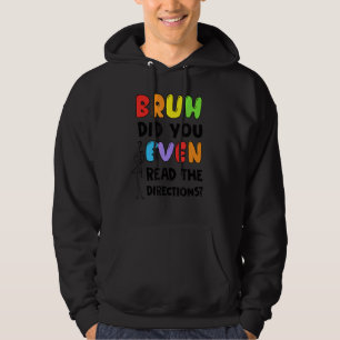Veste À Capuche Bruh Avez-Vous Même Lu Le Test D'Enseignant Direct