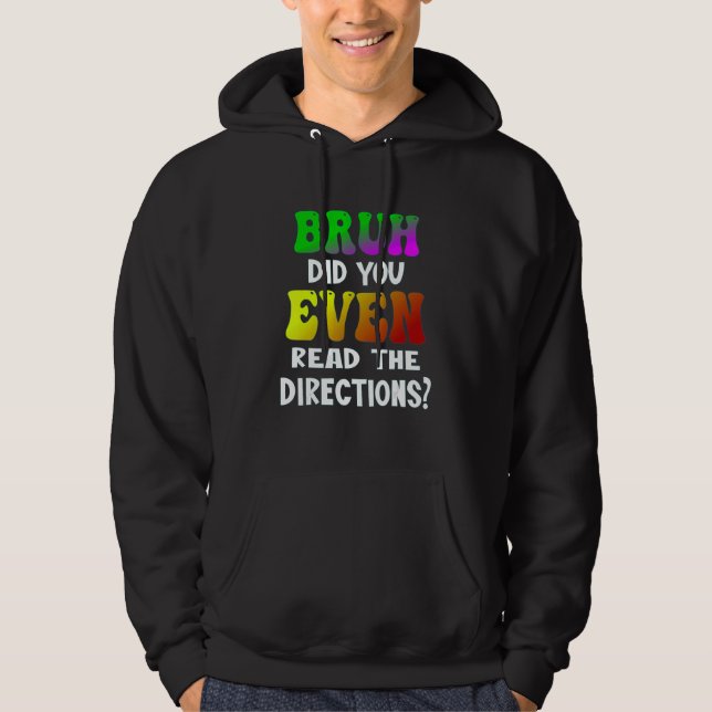 Veste À Capuche Bruh Avez-Vous Même Lu Les Instructions Enseignant (Devant)