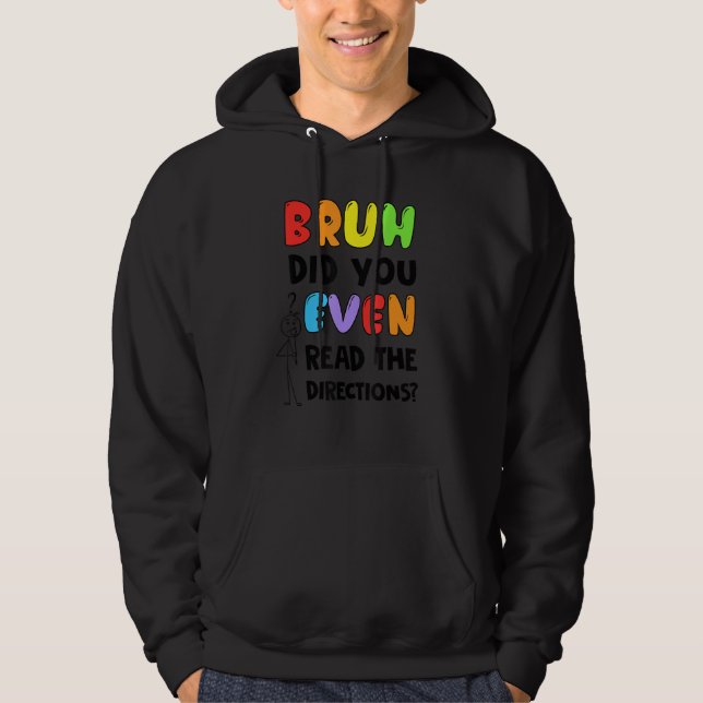 Veste À Capuche Bruh Avez-Vous Même Lu Les Instructions Étudiants  (Devant)