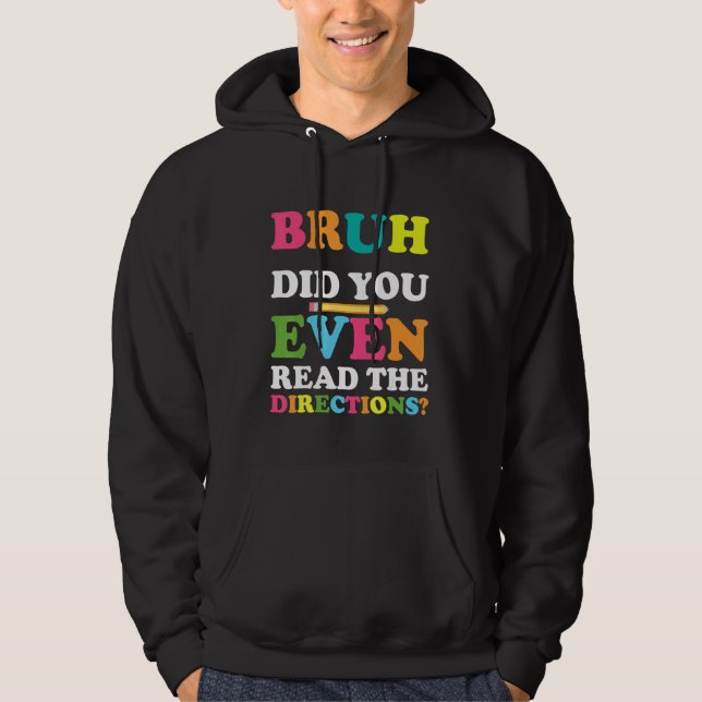 Veste À Capuche Bruh Avez-Vous Même Lu Les Instructions Professeur (Devant)