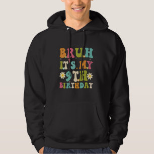 Veste À Capuche Bruh C'est mon 9ème anniversaire drôle Super sarca