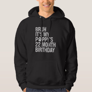 Veste À Capuche Bruh C'est mon chiot 22 mois Anniversaire Lov chie