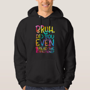 Veste À Capuche Bruh Did You Even Read The Directions Funny Teache