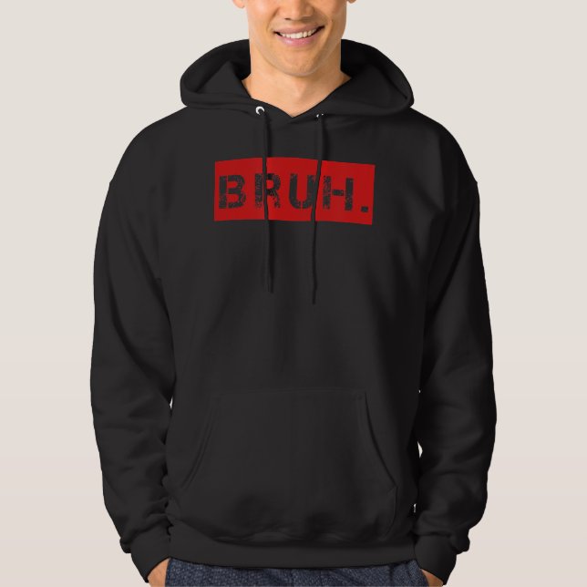 Veste À Capuche Bruh Drôle Mème Dit Frère Salutation Ados cadeaux (Devant)