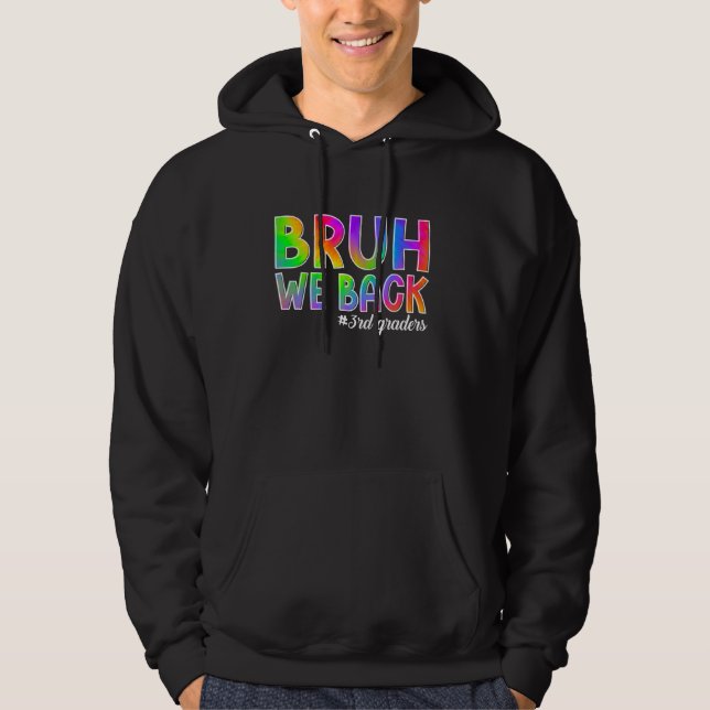 Veste À Capuche Bruh We Back 3rd Graders Back to School Third Grad (Devant)