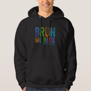 Veste À Capuche Bruh We Back Premier Jour De L'École Enseignant En