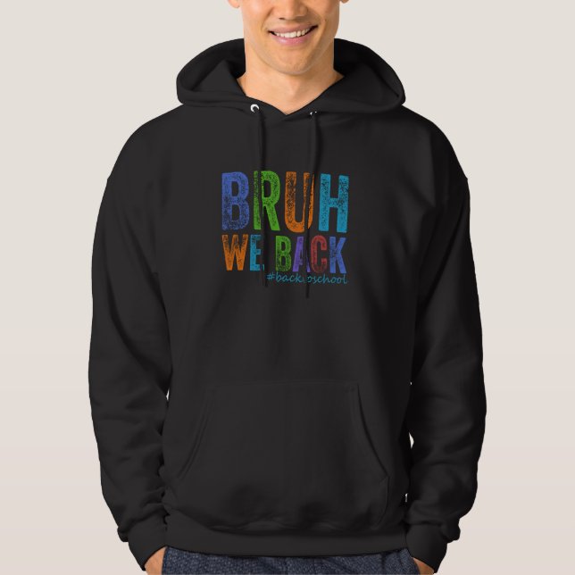 Veste À Capuche Bruh We Back Premier Jour De L'École Enseignant En (Devant)