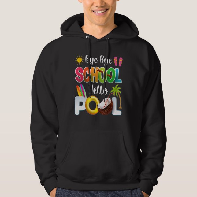 Veste À Capuche Bye Bye School Hello Pool Enseignant été 3 (Devant)