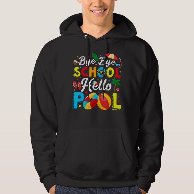 Veste À Capuche Bye Bye School Hello Pool Enseignant été Dernier j (Devant)