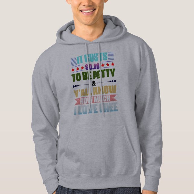 Veste À Capuche Ça ne coûte rien d'être jolie Sweatshirt (Devant)