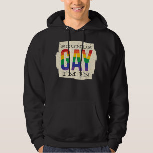 Veste À Capuche Ça Sonne Gay Je Suis Dans, LGBT