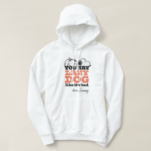 Veste À Capuche cacahuètes Snoopy You Say Lazy Dog Like It's Bad