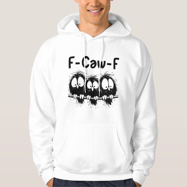 Veste À Capuche Cadeaux de citation d'oiseau drôle F-Caw-F  (Devant)