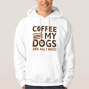Veste À Capuche Café Et Mes Chiens Sont Tout Ce Dont J'Ai Besoin