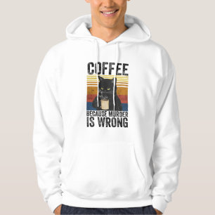 Veste À Capuche Café Parce Que Le Meurtre Est Mauvais Café En Colè