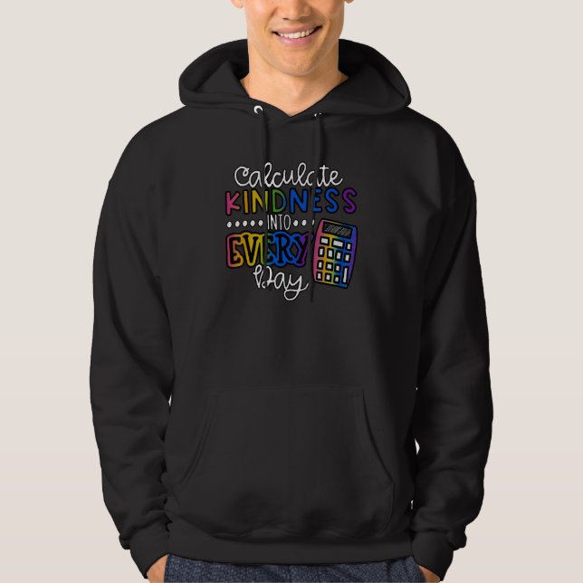 Veste À Capuche Calculez La Bonté Dans Chaque Jour D'Enseignement  (Devant)