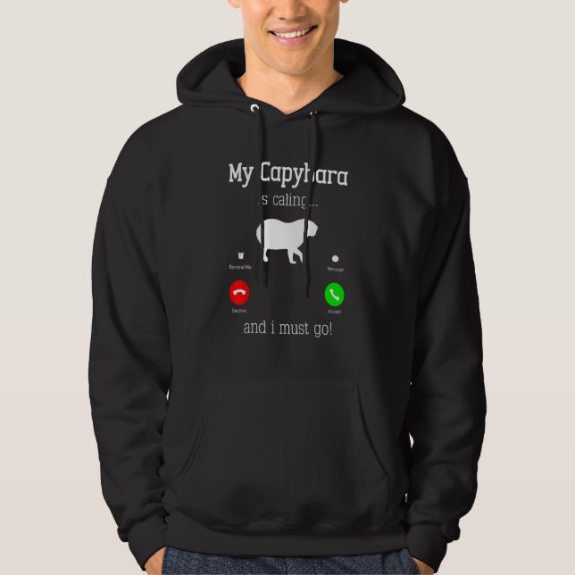 Veste À Capuche Capybara Géant Rongeur Capybara appelle et je dois (Devant)