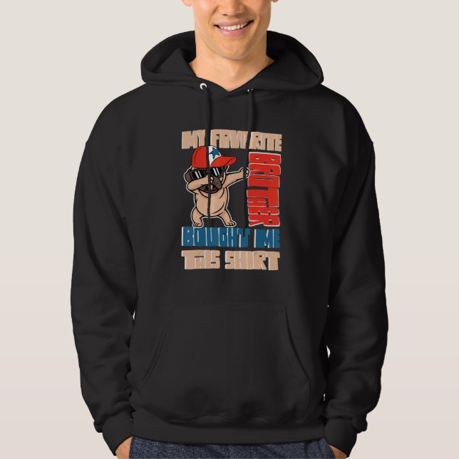 Veste À Capuche Carlin Mon frère préféré m'a acheté ceci (Devant)