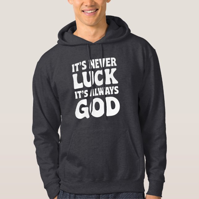 Veste À Capuche ce n'est jamais la chance, c'est toujours dieu (Devant)