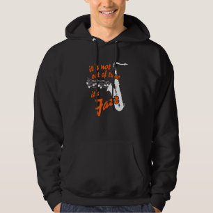 Veste À Capuche Ce n'est pas hors de propos C'est Jazz Saxophone J
