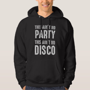 Veste À Capuche Ce n'est pas la fête, ce n'est pas la discothèque