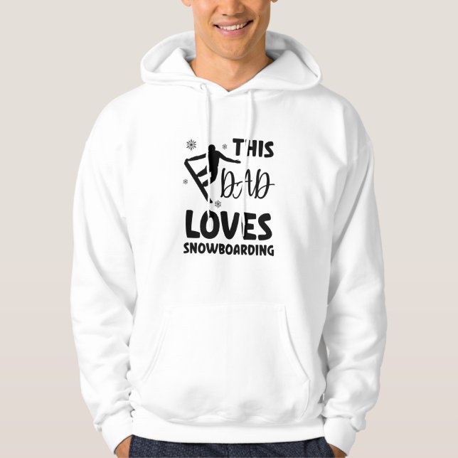 Veste À Capuche Ce Papa Aime Le Snowboard, Le Snowboard Papa (Devant)