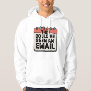 Veste À Capuche Cela aurait pu être un e-mail, Design de sarcasme