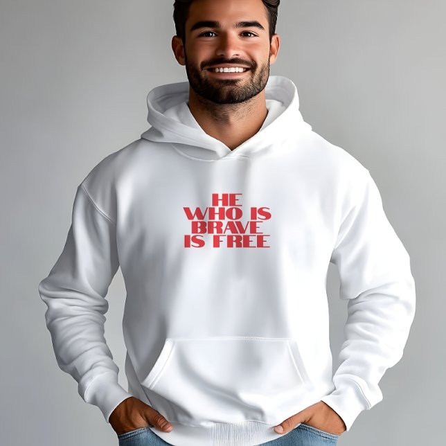 Veste À Capuche Celui qui est courageux est libre citation blanc r (Créateur téléchargé)
