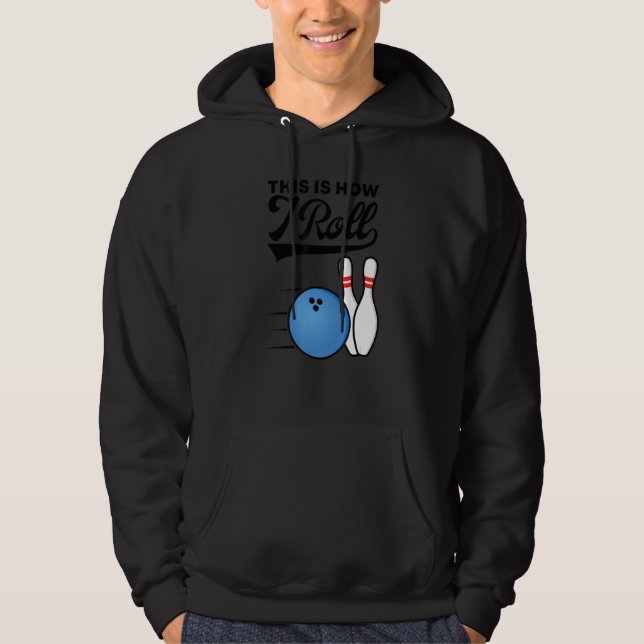 Veste À Capuche C'est ainsi que je fais rouler boule de bowling  É (Devant)