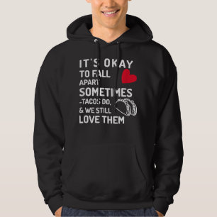 Veste À Capuche C'est bon de s'effondrer parfois, Tacos le font, n